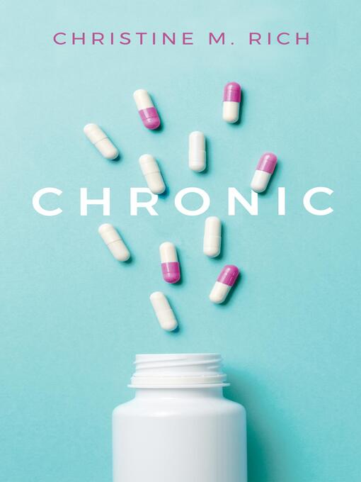 Title details for Chronic by Christine  M Rich - Available